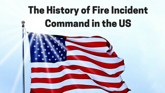 History of Fire Incident Command in US